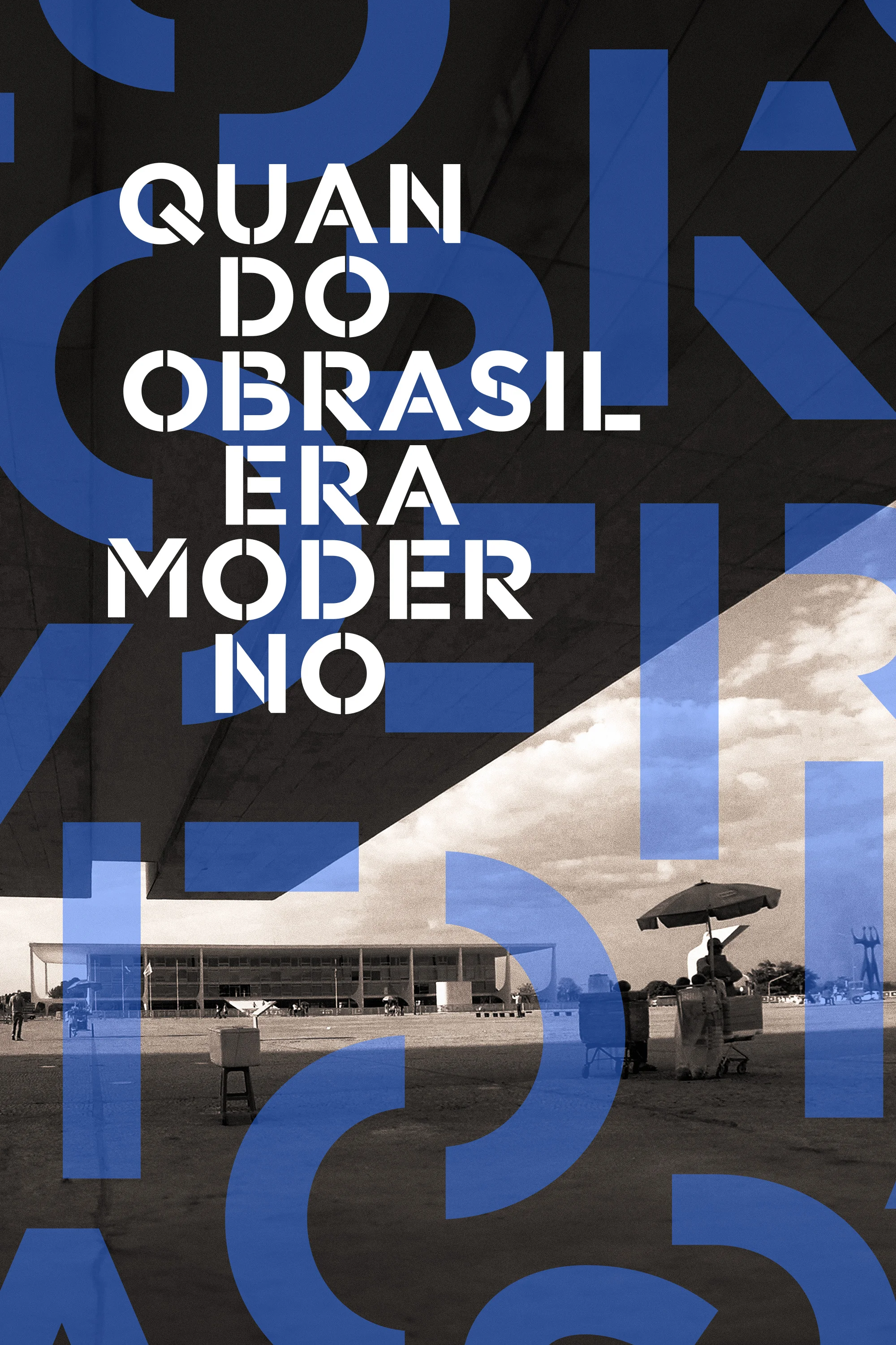 Quando o Brasil era Moderno