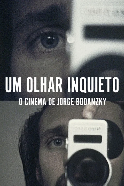 Um Olhar Inquieto: O Cinema de Jorge Bodanzky