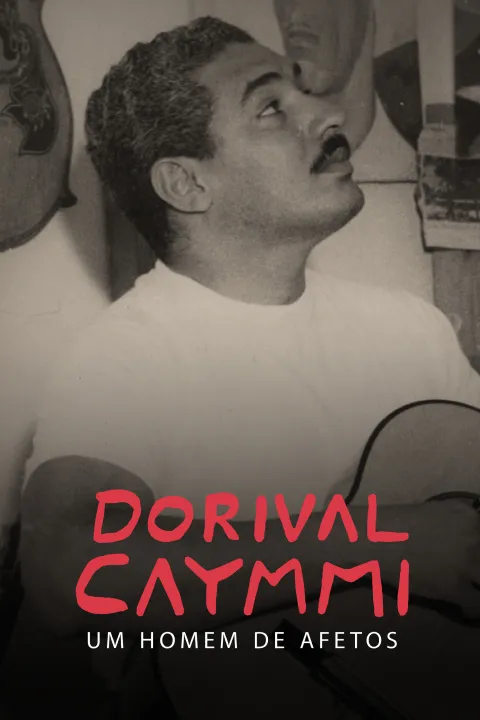 Dorival Caymmi - Um Homem de Afetos